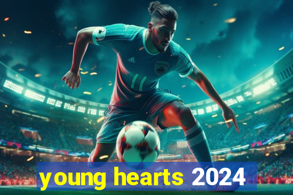 young hearts 2024